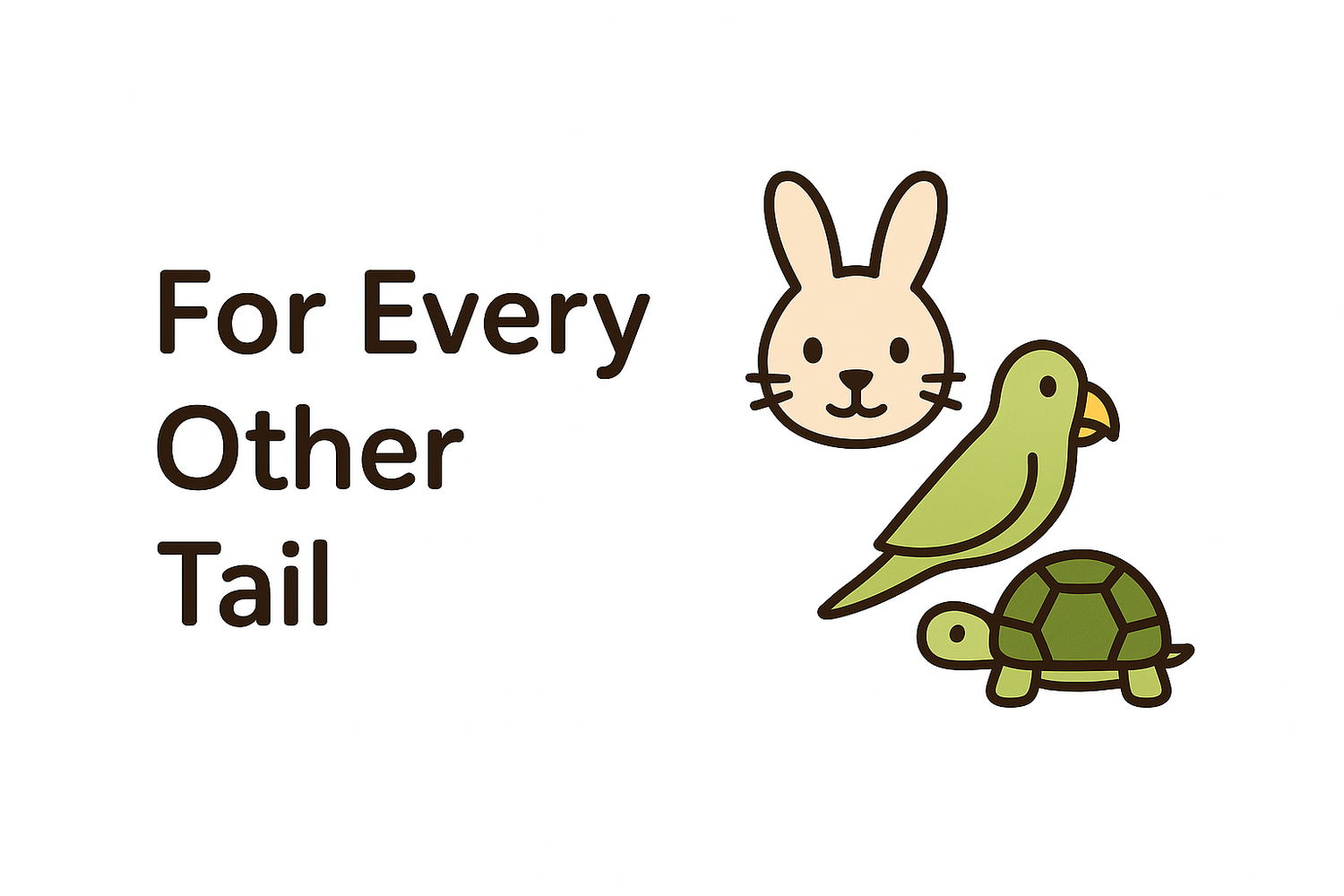 For Every Other Tail